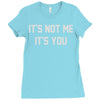it's not me it's you Ladies Fitted T-Shirt