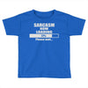 sarcasm now loading Toddler T-shirt