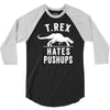 t rex hates pushups 3/4 Sleeve Shirt