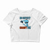 caaan't do! Crop Top