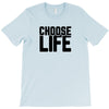 Choose Life T-Shirt