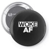 woke af Pin-back button