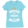 Legends Are Born In April Ladies Fitted T-Shirt