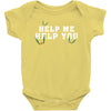 Help Me Help You Baby Onesie