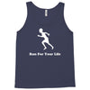 run for your life Tank Top