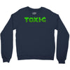 toxic Crewneck Sweatshirt