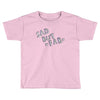sad but Toddler T-shirt