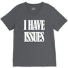i have issues V-Neck Tee