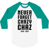 Never Forget Chazy Chaz 3/4 Sleeve Shirt