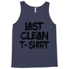 last clean t shirt Tank Top