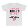 I'm Your Father's Day Gift Mom Says You're Welcome Girl All Over Men's T-shirt