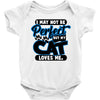 I May Not Be Perfect But My Cat Loves Me Baby Onesie