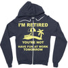 i'm retired Zipper Hoodie