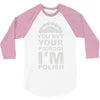 yout bet your pierogi i'm polish 3/4 Sleeve Shirt