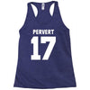 pervert 17 Racerback Tank