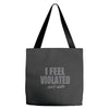 feel violated Tote Bags