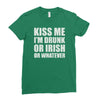 kiss me i'm drunk or irish Ladies Fitted T-Shirt