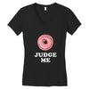 Donut Judge Me Women's V-Neck T-Shirt