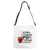 it's a christmas movies and hot chocolate kind of day Adjustable Strap Totes