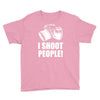 i shoot people Youth Tee