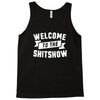 welcome to the shitshow Tank Top