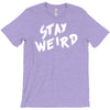 stay weird T-Shirt