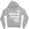 rooting for everybody t shirt. Zipper Hoodie