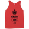 Don't Be Jealous Just Because Look This Good At 30 Tank Top