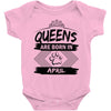 Queens Are Born In April Baby Onesie