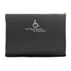 i am handicapped i'm psychotic Accessory Pouches