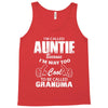 I&rsquo;m Called Auntie Because I&rsquo;m Way Too Cool To Be Called Grandma Tank Top