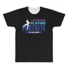 i Stopped Playing Fortnite To Be Here All Over Men's T-shirt