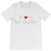 i love my daddy T-Shirt