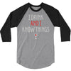i drink and i know things 3 3/4 Sleeve Shirt