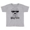 pog life Toddler T-shirt