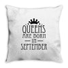 queens are born in september (2) Throw Pillow