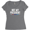 not my president Women's Triblend Scoop T-shirt
