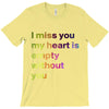 I miss you my heart is empaty wİthout you (2) T-Shirt
