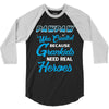 Pawpaw Was Created because Grankids Need Real Heroes 3/4 Sleeve Shirt
