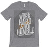 Work Hard, Stay Humble T-Shirt