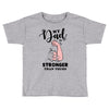 My Dad is Stronger Than Yours Toddler T-shirt