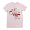 give me cofee or wine Ladies Fitted T-Shirt