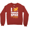 I Love Pumpkin Spice Everything Crewneck Sweatshirt