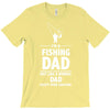 i'm a fishing dad   daddy T-Shirt