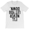i'll never let you down T-Shirt