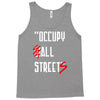 occupy all streets as seen on jay Tank Top