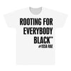 i&rsquo;m rooting for everybody black All Over Men's T-shirt