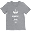 Don't Be Jealous Just Because Look This Good At 40 V-Neck Tee