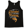 Grandpa Is My Name Fishing Is My Game Tank Top