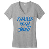 Thasss Muh Boiii Women's V-Neck T-Shirt